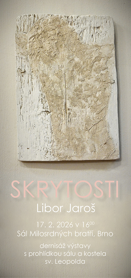 2026-02-17-Brno-Dernisáž výstavy Libora Jaroše - SKRYTOSTI – web 2026-02-17-Brno-Dernisáž výstavy Libora Jaroše - SKRYTOSTI – web